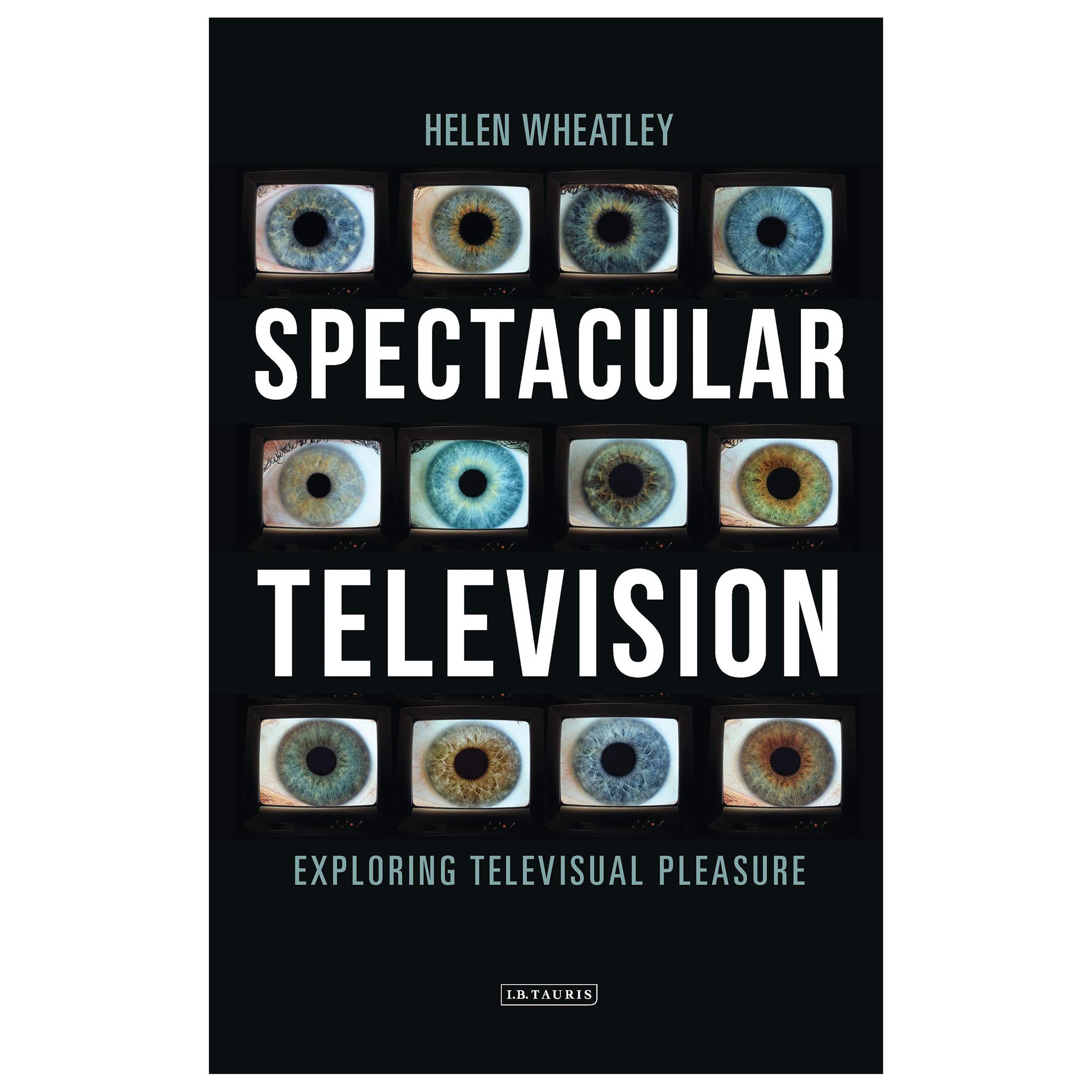 کتاب Spectacular Television اثر Helen Wheatley انتشارات I.B. Tauris