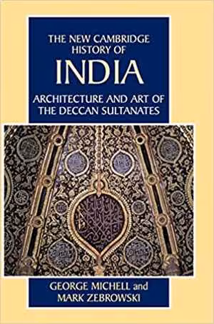 [PDF] دانلود کتاب Architecture And Art Of The Deccan Sultanates, 1999