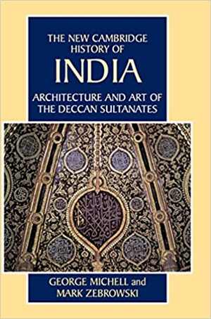 [PDF] دانلود کتاب Architecture And Art Of The Deccan Sultanates, 1999
