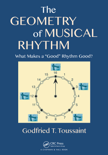 خرید و دانلود نسخه کامل کتاب The Geometry of Musical Rhythm: What Makes a "Good" Rhythm Good?