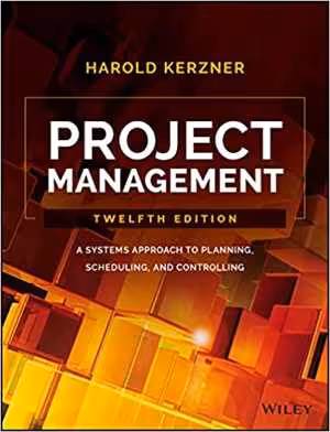 󾕇 دانلود کتاب Project Management A Systems Approach To Planning, Scheduling, And Controlling, 12th ed, 2017 - دانلود کتاب های دانشگاهی