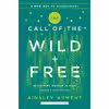 کتاب The Call of the Wild and Free اثر Ainsley Arment انتشارات HarperCollins Inc