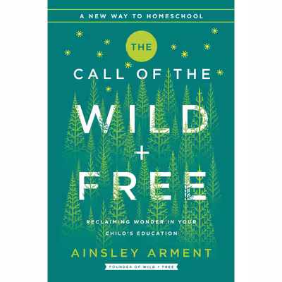 کتاب The Call of the Wild and Free اثر Ainsley Arment انتشارات HarperCollins Inc