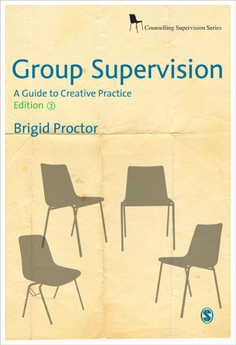 خرید و دانلود نسخه کامل کتاب Group Supervision: A Guide to Creative Practice (Counselling Supervision series)