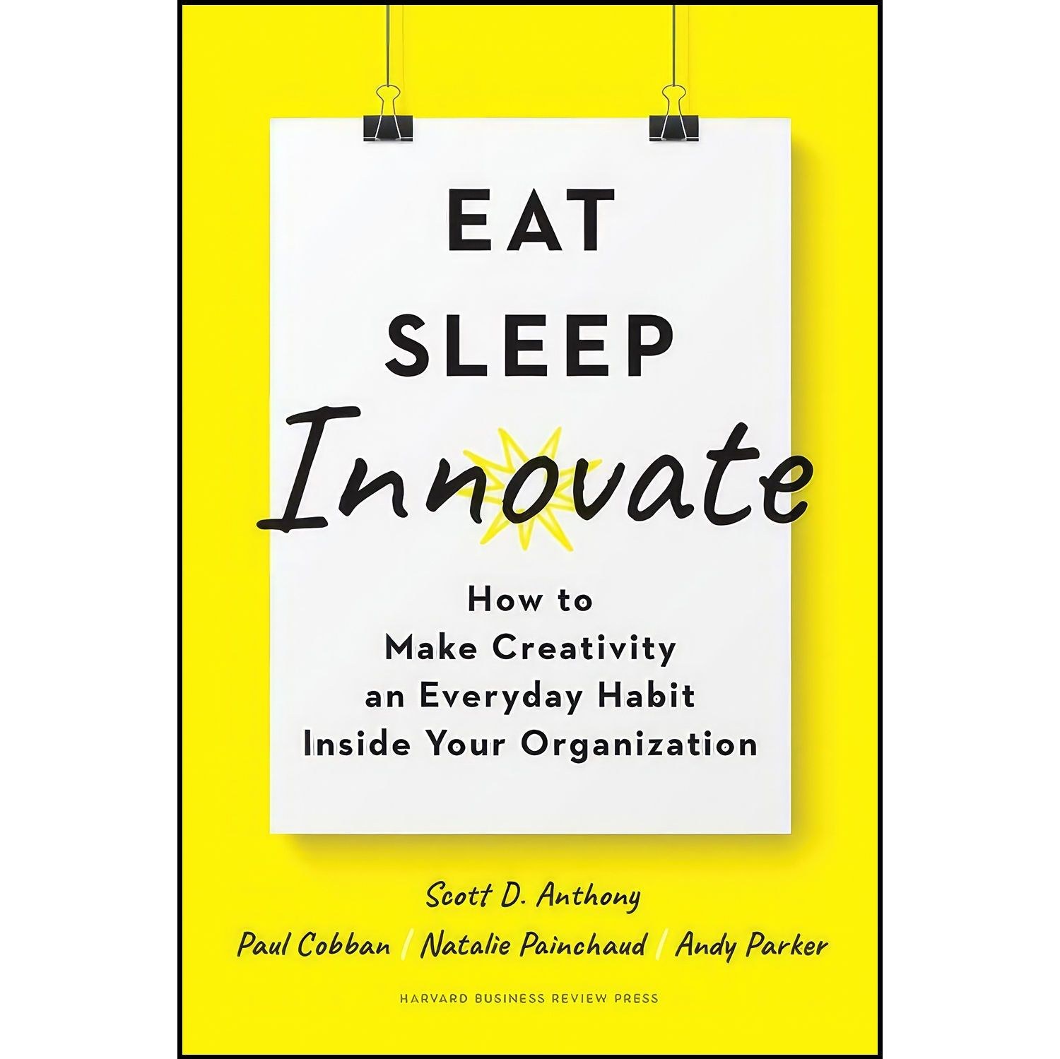 کتاب زبان اصلی Eat Sleep Innovate اثر جمعی از نویسندگان