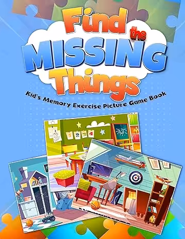 خرید و دانلود نسخه کامل کتاب Find the Missing Things Kid’s Memory Exercise Picture Game Book: 15 room pictures, 3 scenarios of missing objects -   PDF