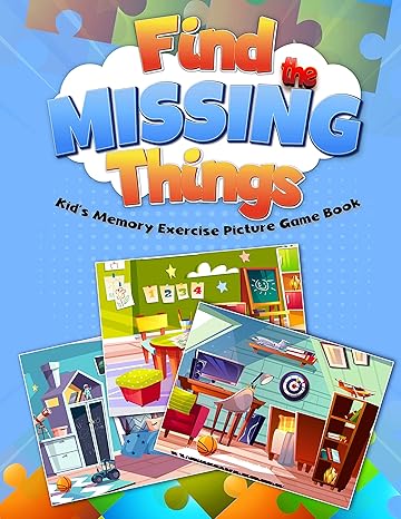 خرید و دانلود نسخه کامل کتاب Find the Missing Things Kid’s Memory Exercise Picture Game Book: 15 room pictures, 3 scenarios of missing objects -   PDF