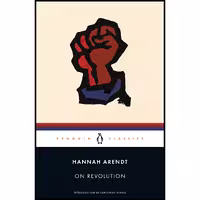 کتاب On Revolution اثر Hannah Arendt and Jonathan Schell انتشارات پنگوئین