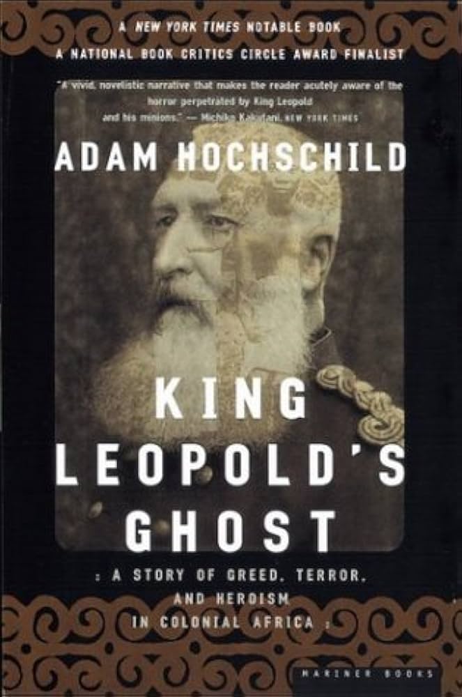 King Leopold’s Ghost: A Story of Greed, Terror, and Heroism in Colonial Africa (متن کامل)