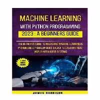 خرید و دانلود نسخه کامل کتاب Python Programming for Beginners: The Complete Python Coding Crash Course