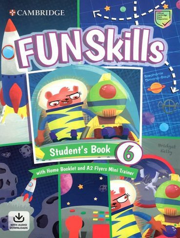 Fun Skills 6 (S.B Home Booklet6 A2 Flyer Mini Trainer) CD