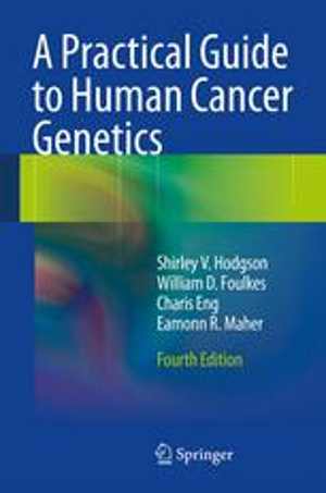 [PDF] دانلود کتاب A Practical Guide To Human Cancer Genetics, 4th ed, 2014