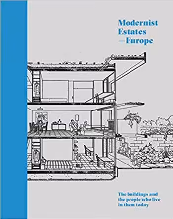 󾕇 دانلود کتاب Modernist Estates - Europe - The Buildings And The People Who Live In Them Today, 2019 - دانلود کتاب های دانشگاهی