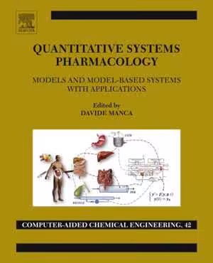 [PDF] دانلود کتاب Quantitative Systems Pharmacology - Models And Model-Based Systems With Applications, 2018