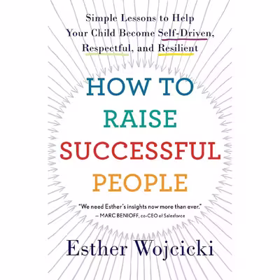 کتاب How to Raise Successful People اثر Esther Wojcicki انتشارات Houghton Mifflin Harcourt Trade and Reference