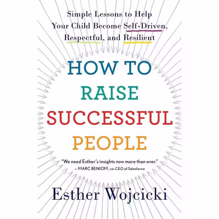 کتاب How to Raise Successful People اثر Esther Wojcicki انتشارات Houghton Mifflin Harcourt Trade and Reference