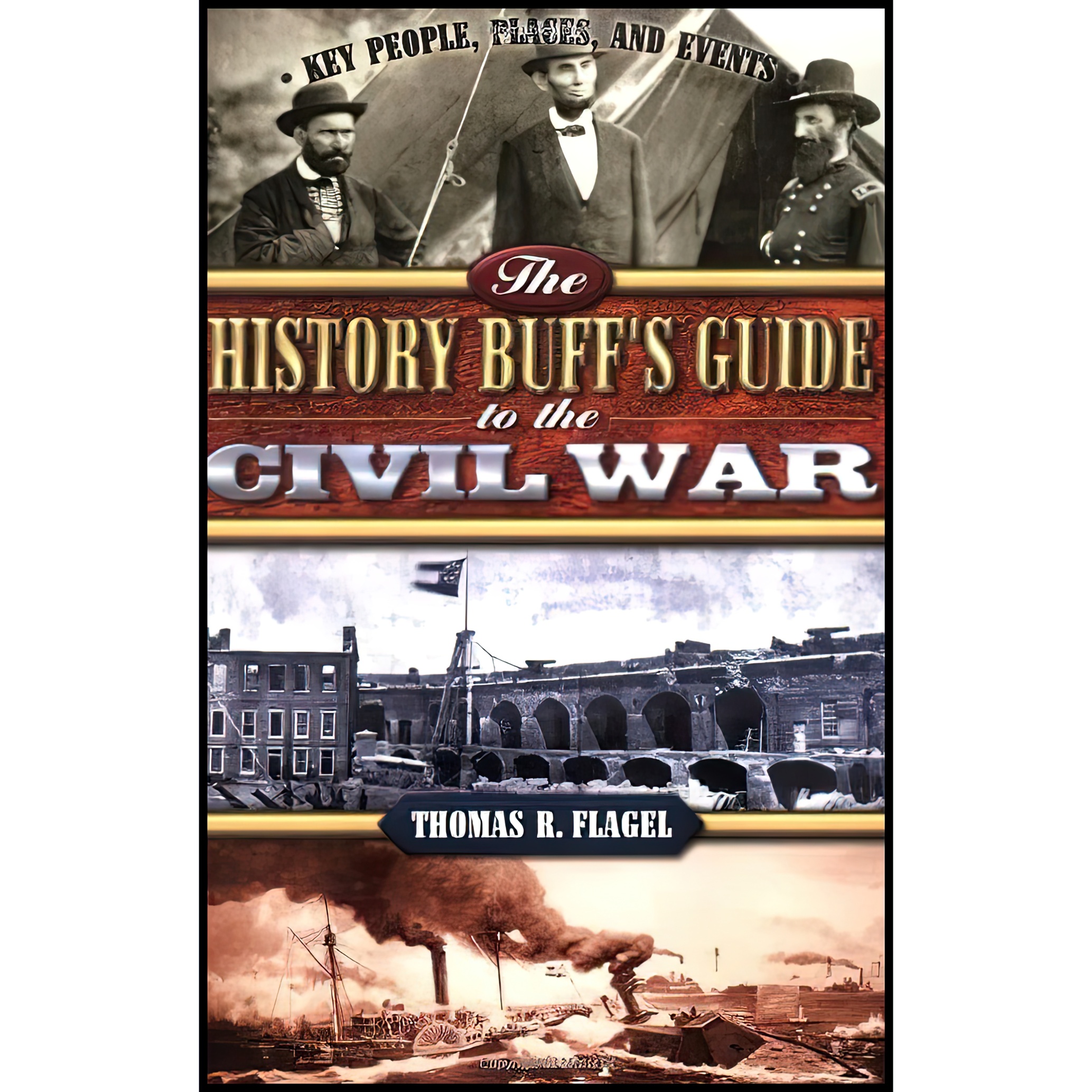 کتاب The History Buff,s Guide to the Civil War اثر Thomas R Flagel انتشارات Cumberland House
