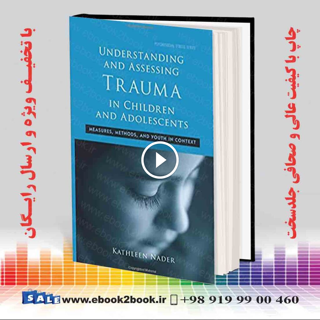 Understanding and Assessing Trauma in Children and Adolescents