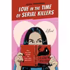 کتاب Love in the Time of Serial Killers اثر Alicia Thompson انتشارات Berkley