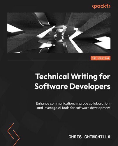 خرید و دانلود نسخه کامل کتاب Technical Writing for Software Developers: Enhance communication, improve collaboration, and leverage AI tools for software development
