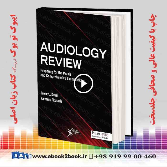 Audiology Review: Preparing for the Praxis and Comprehensive Examinations