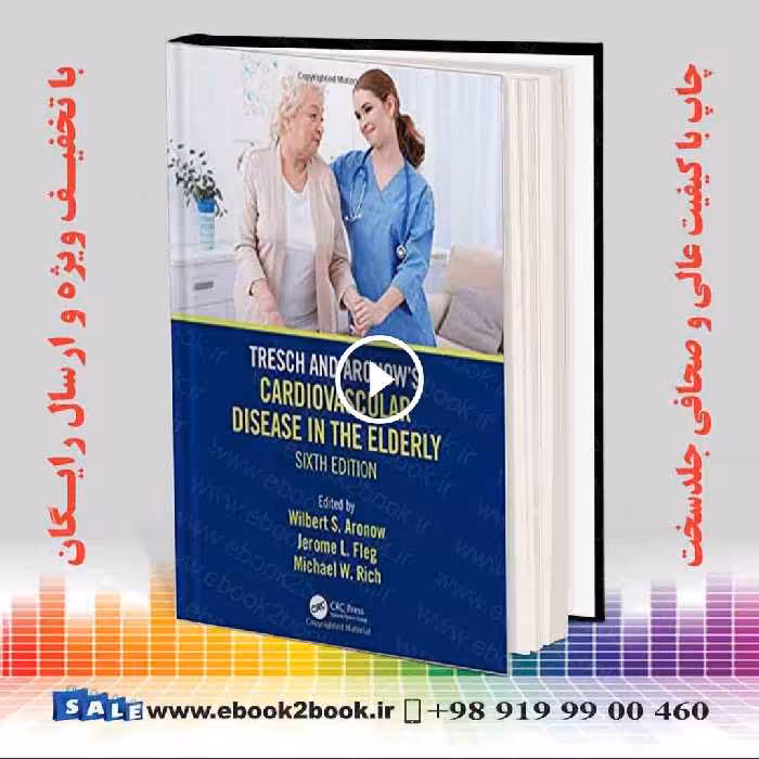 Tresch and Aronow’s Cardiovascular Disease in the Elderly, 6th Edition