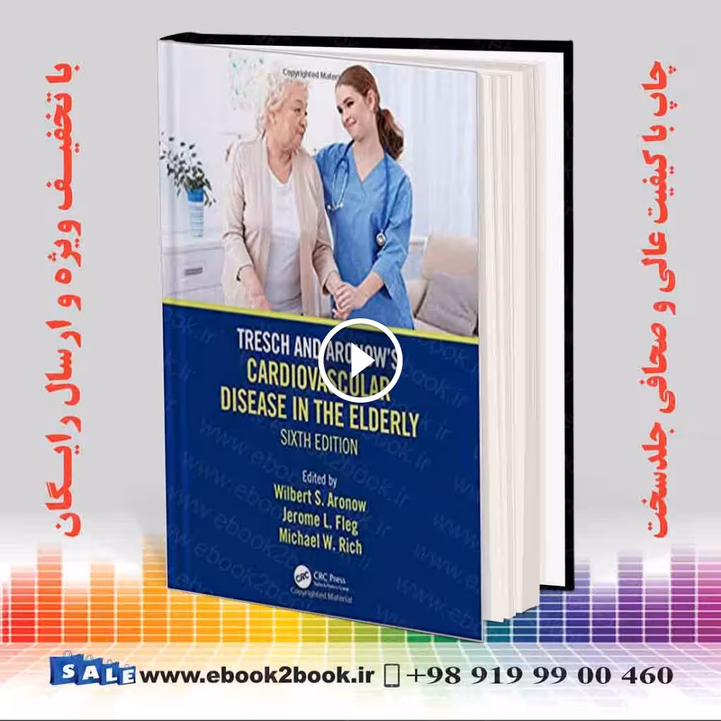 Tresch and Aronow’s Cardiovascular Disease in the Elderly, 6th Edition