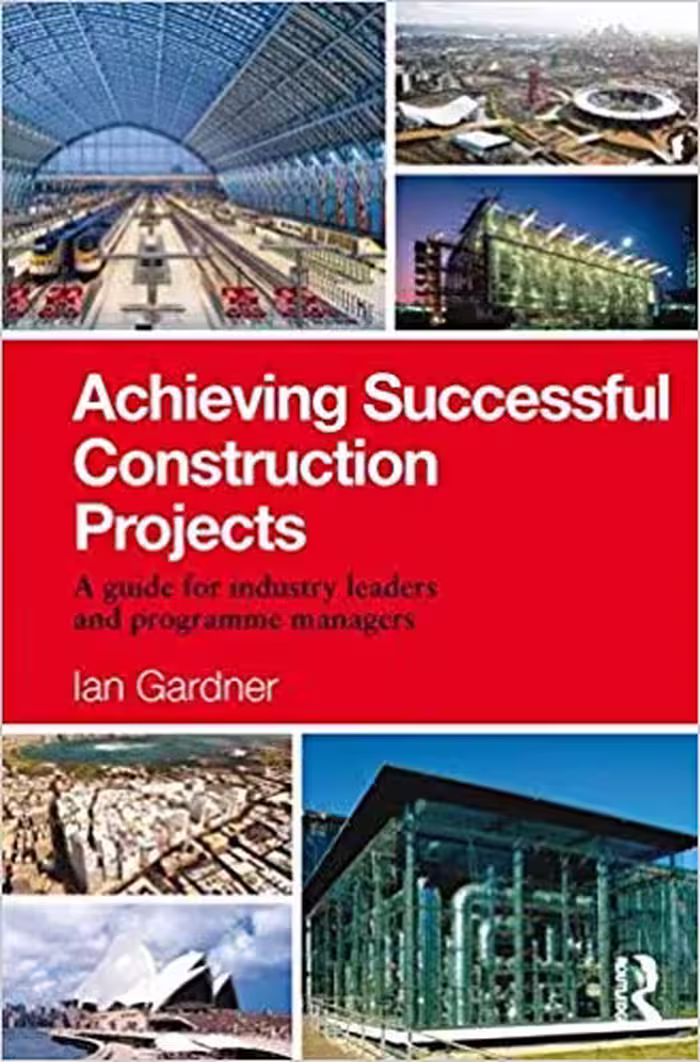 خرید و دانلود نسخه کامل کتاب Achieving Successful Construction Projects: A Guide for Industry Leaders and Programme Managers