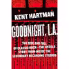 کتاب Goodnight, L.A. اثر Kent Hartman انتشارات Da Capo Press