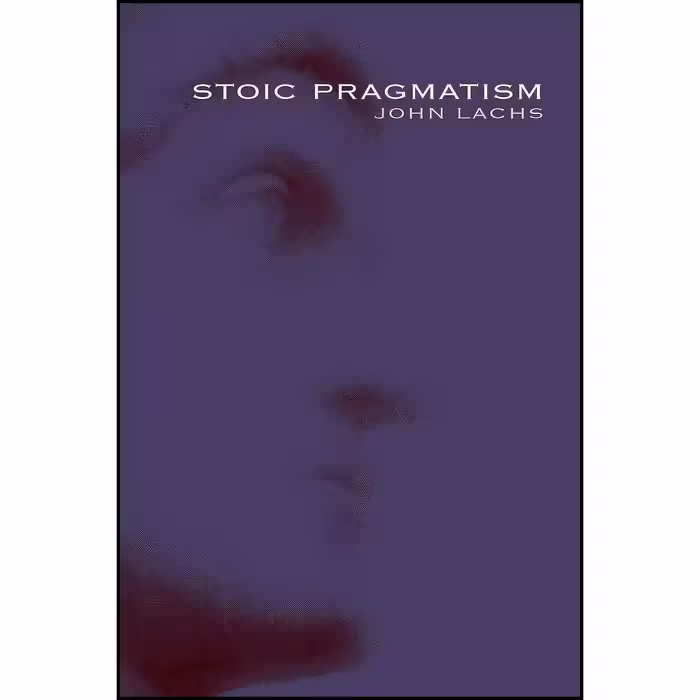 کتاب زبان اصلی Stoic Pragmatism  اثر John Lachs