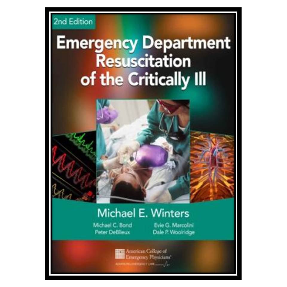 کتاب Emergency Department Resuscitation Of The Critically Ill اثر جمعی از نویسندگان انتشارات مؤلفین طلایی