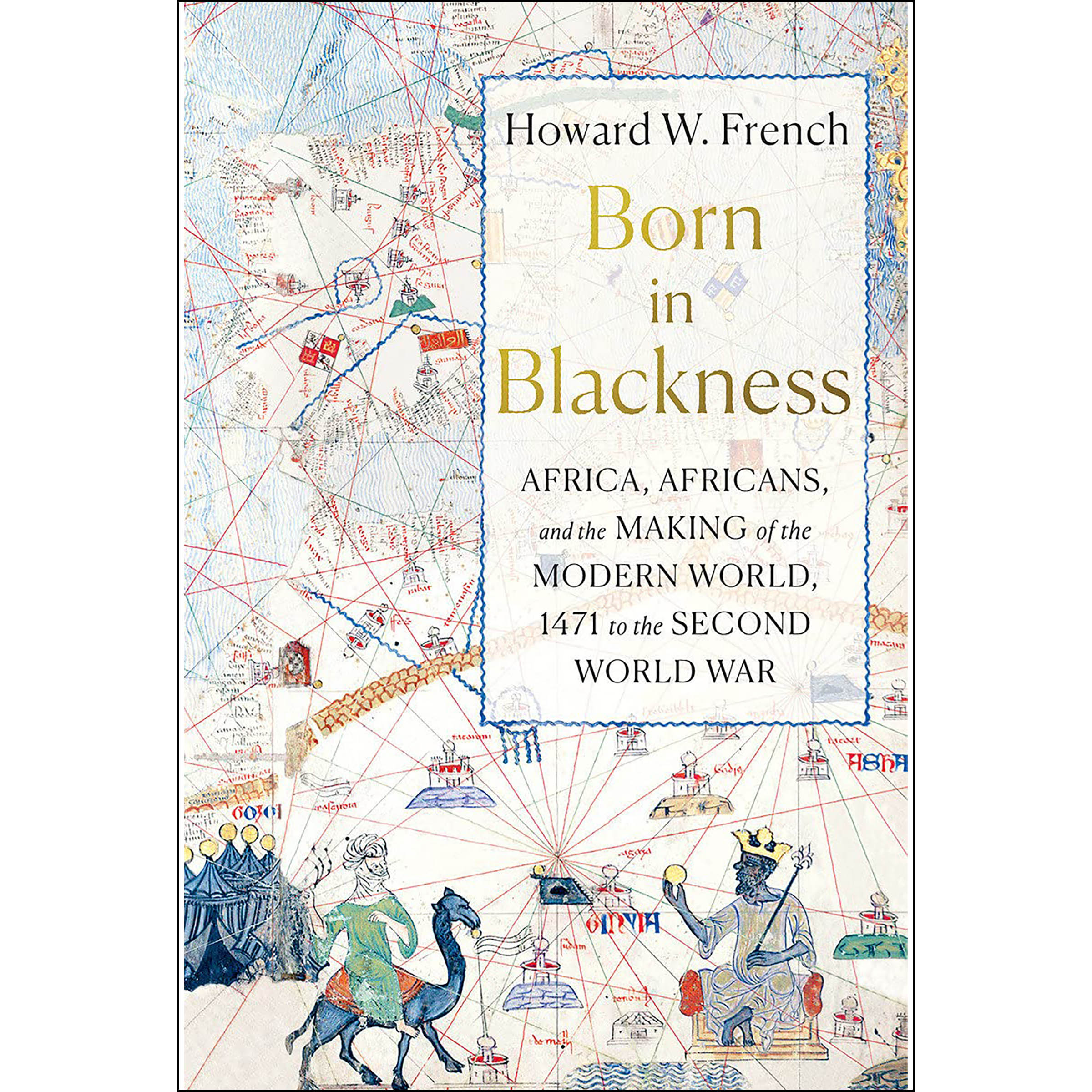 کتاب Born in Blackness اثر Howard W. French انتشارات Liveright