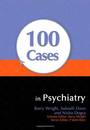 [PDF] دانلود کتاب 100 Cases In Psychiatry, 2010