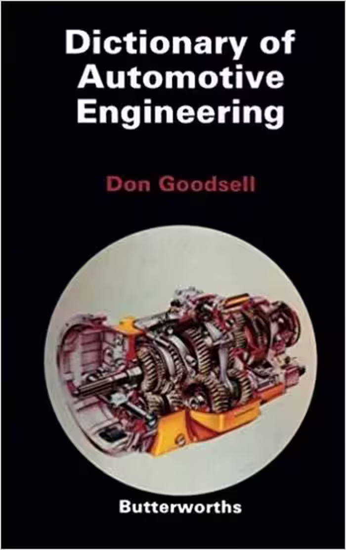 󾕇 دانلود کتاب Goodsell D., Dictionary of Automotive Engineering, 1989 - دانلود کتاب های دانشگاهی