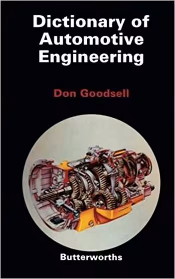 󾕇 دانلود کتاب Goodsell D., Dictionary of Automotive Engineering, 1989 - دانلود کتاب های دانشگاهی