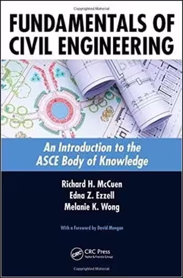 󾕇 McCuen R. H., Fundamentals of Civil Engineering - An Introduction to the ASCE Body of Knowledge, 2011 - دانلود کتاب های دانشگاهی