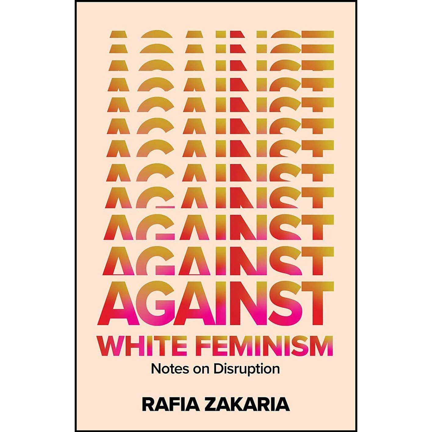کتاب زبان اصلی Against White Feminism اثر Rafia Zakaria