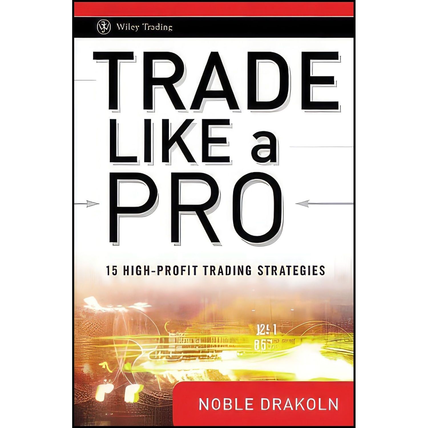 کتاب زبان اصلی Trade Like a Pro اثر Noble DraKoln