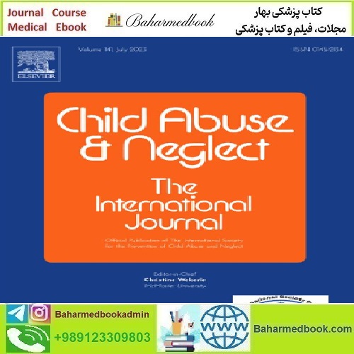 Child Abuse & Neglect Volume 99 to 110 2020 TRUE PDF price 11€ - کتاب پزشکی بهار