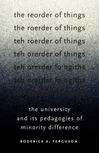 خرید و دانلود نسخه کامل کتاب The Reorder of Things: The University and Its Pedagogies of Minority Difference - Pdf