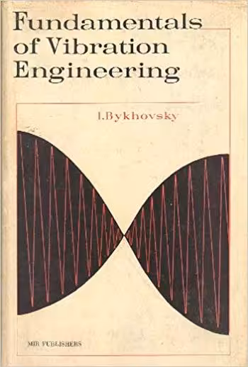 󾕇 دانلود کتاب Bykhovsky I. I., Fundamentals of Vibration Engineering, 1980 - دانلود کتاب های دانشگاهی