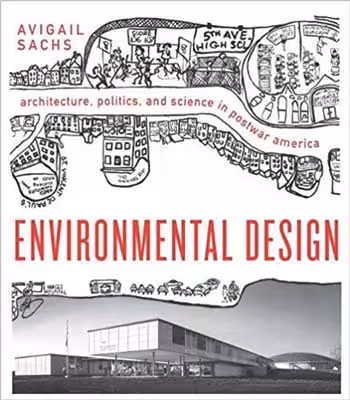 󾕇 دانلود کتاب Environmental Design Architecture Politics and Science in Postwar America - دانلود کتاب های دانشگاهی