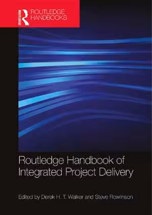 [PDF] دانلود کتاب Routledge Handbook Of Integrated Project Delivery, 2020