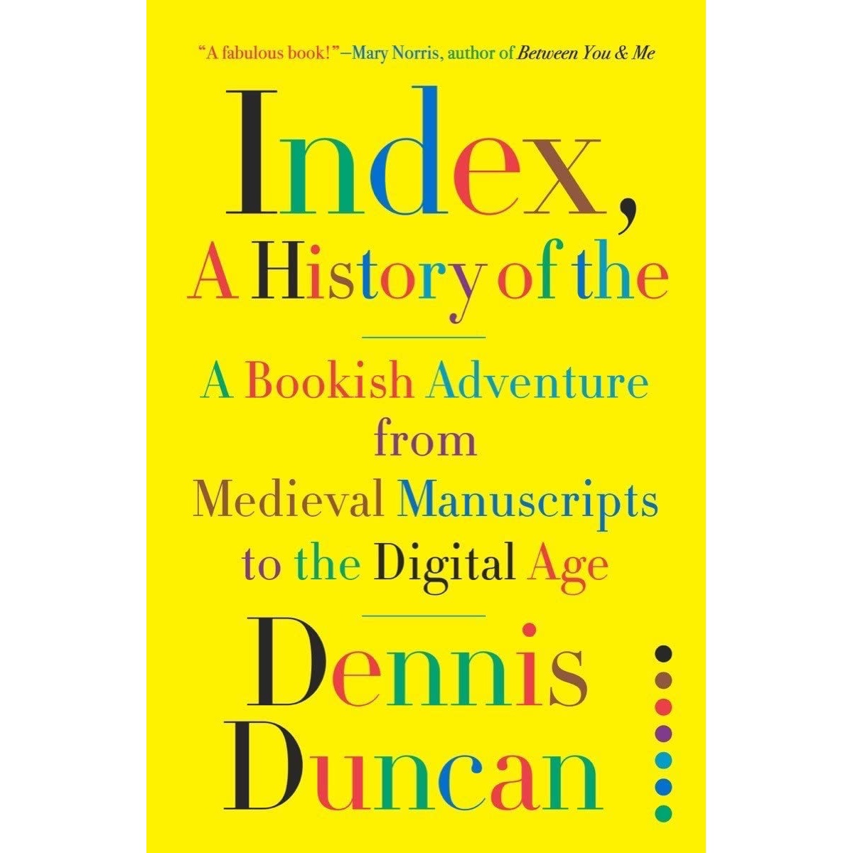 کتاب Index, A History of the اثر Dennis Duncan انتشارات W. W. Norton and Company
