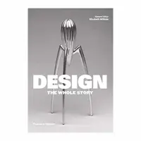 کتاب Design The Whole Story اثر Elizabeth Wilhide انتشارات تیمز و هادسون