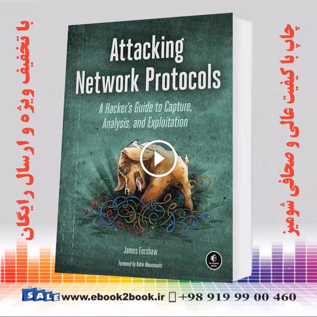 Attacking Network Protocols: A Hacker’s Guide to Capture Analysis and Exploitation