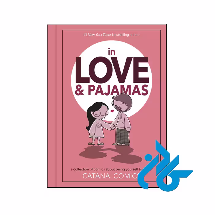 خرید و قیمت کتاب In Love &amp; Pajamas A Collection of Comics about Being Yourself Together از فروشگاه کادن
