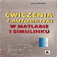 خرید و دانلود نسخه کامل کتاب Ćwiczenia z Automatyki w Matlabie i Simulinku