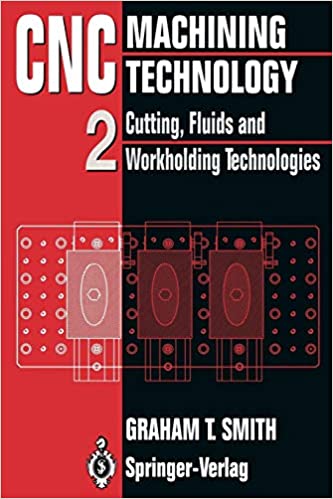  دانلود کتاب CNC Machining Technology - Volume II Cutting, Fluids And Workholding Technologies, 1993 - دانلود کتاب های دانشگاهی