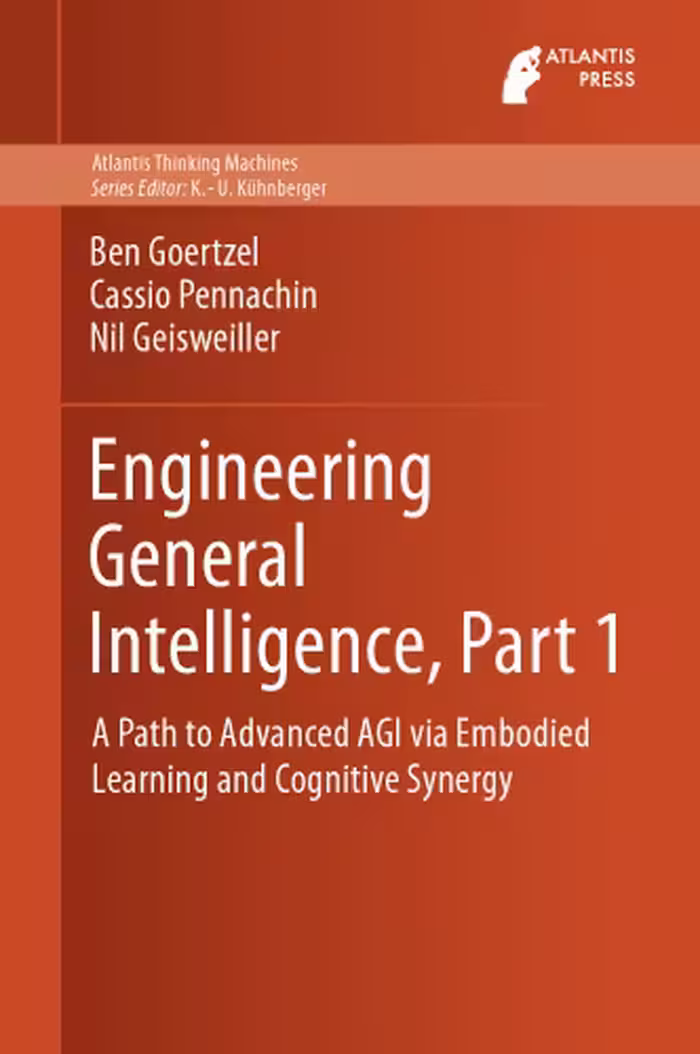خرید و دانلود نسخه کامل کتاب Engineering General Intelligence, Part 1: A Path to Advanced AGI via Embodied Learning and Cognitive Synergy